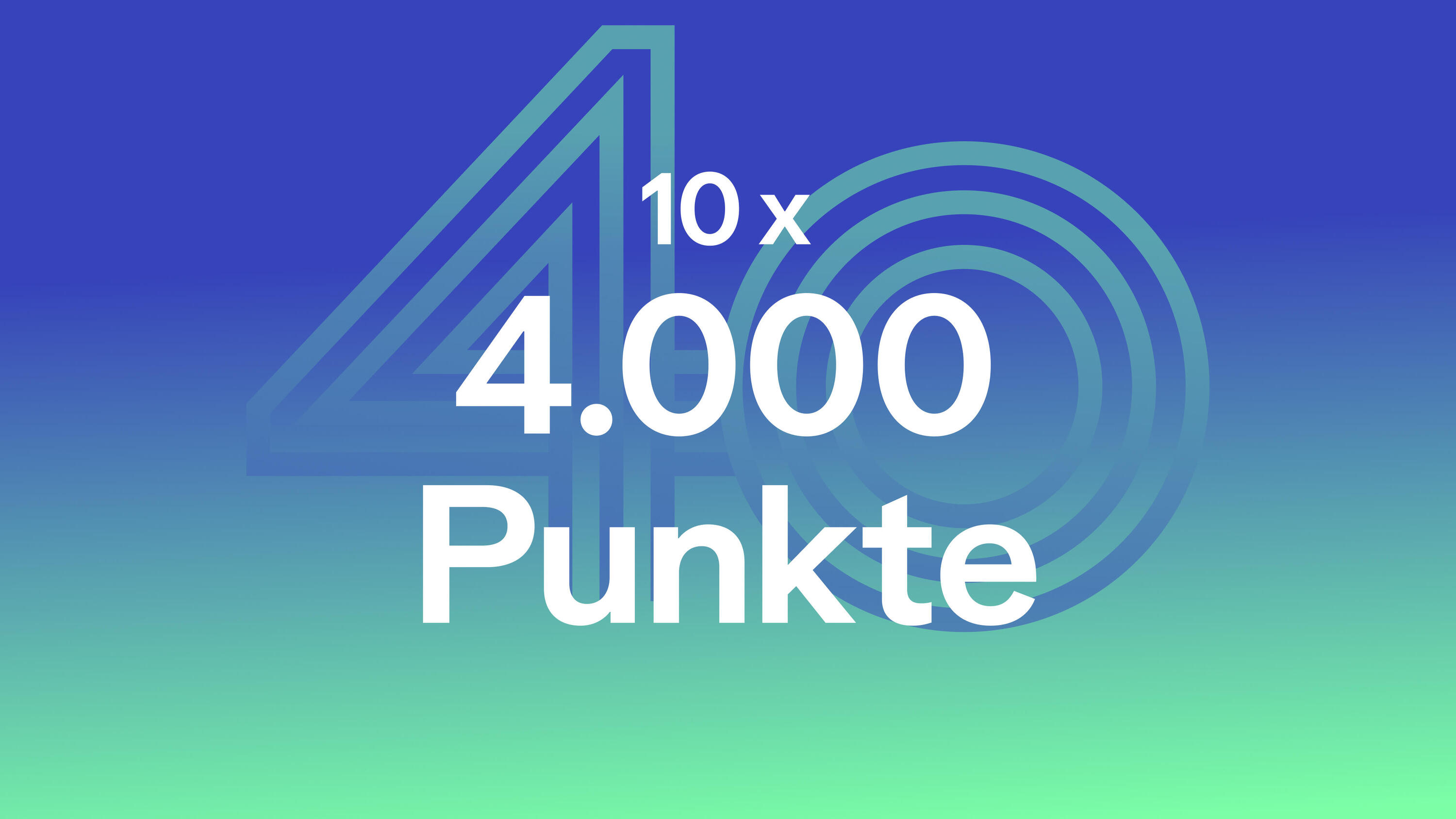 10 x 4.000 Extra-Punkte