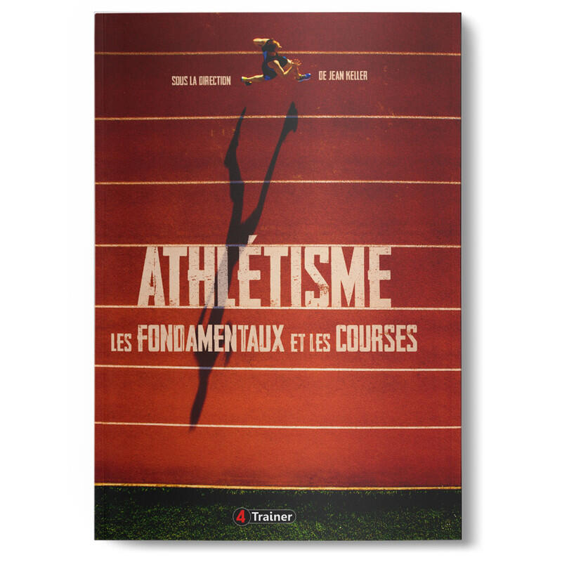 ATHLÉTISME - Les Fondamentaux et les Courses - 4TRAINER Editions 1/5