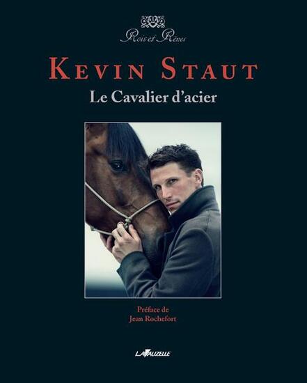 Kevin Staut - Le Cavalier d'acier