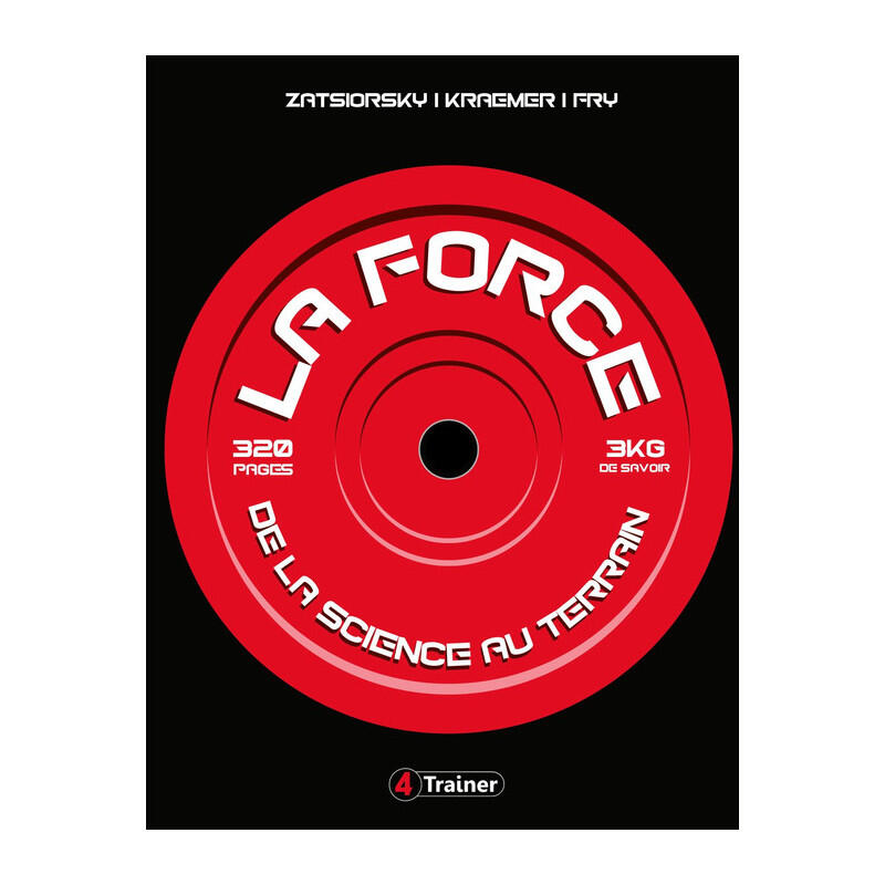 LA FORCE - De la Science au Terrain - 4TRAINER Editions 1/4