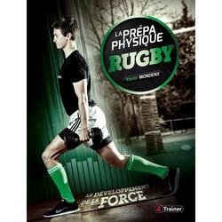 LA PRÉPA PHYSIQUE RUGBY - Le Développement de la Force - 4TRAINER Editions