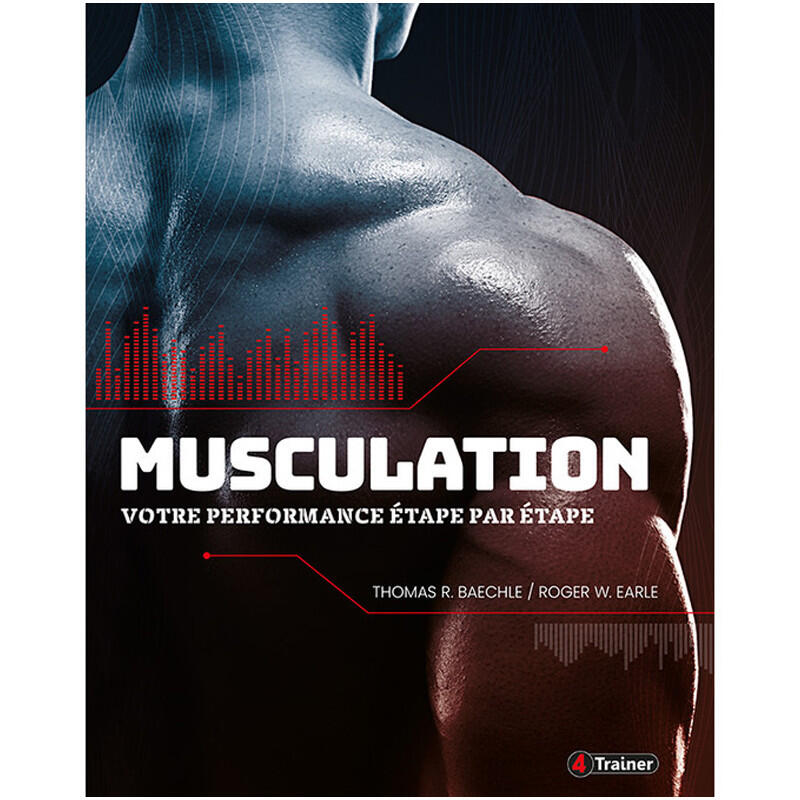 MUSCULATION - Votre Performance Étape par Étape - 4TRAINER Editions 1/5