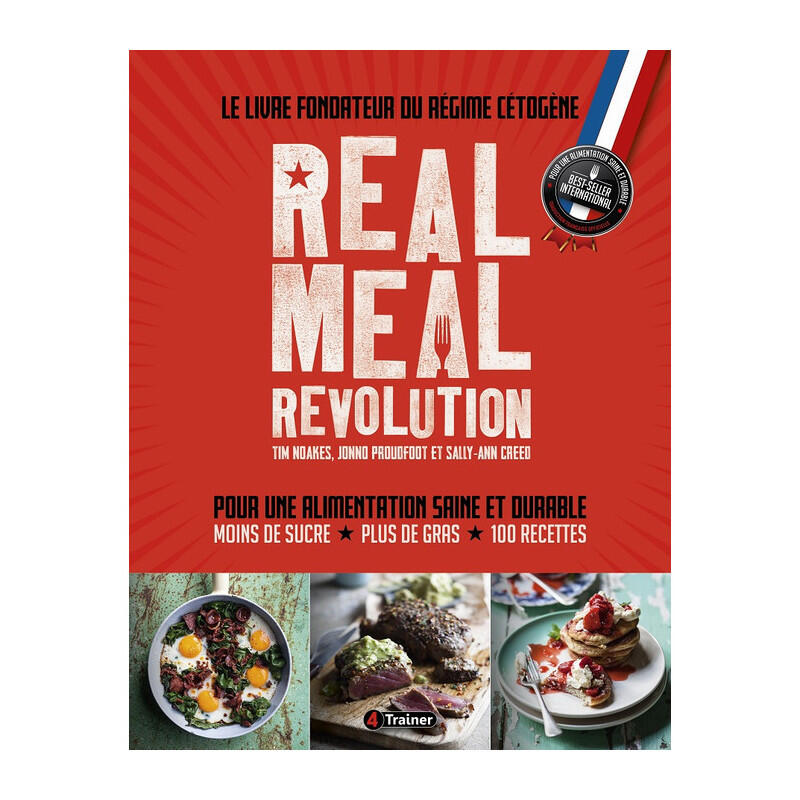 REAL MEAL REVOLUTION - 100 recettes 100% gras 0% sucre - 4TRAINER Editions 1/5