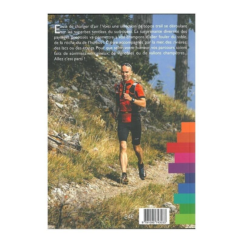 TRAIL DANS LE SUD OUEST-TOPO-GUIDE DES PLUS BELLES BOUCLES 2/4