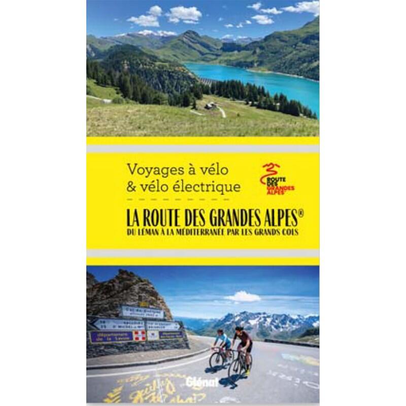 Glenat - La Route Des Grandes Alpes A Velo Et Velo Electrique - Guide - Taille Unique - Decathlon