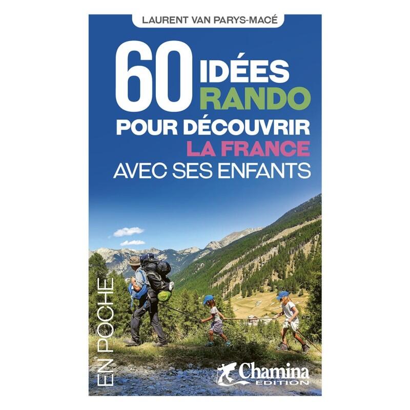 Chamina - 60 Idees Rando Pour Decouvrir La France Avec Ses Enfants - Guide - Taille Unique - Decathlon