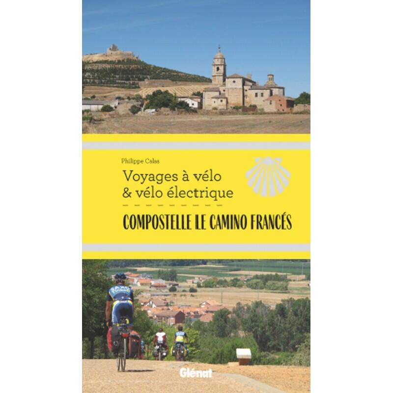 Glenat - Compostelle Le Camino Frances Voyages A Velo & Velo Electrique - Guide - Taille Unique - Decathlon