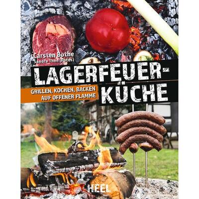 Buch: Lagerfeuerküche - Grillen. Kochen. Backen auf offener Flamme