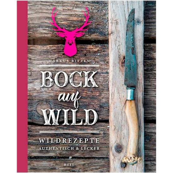 Buch: Bock auf Wild - Wildrezepte authentisch & lecker