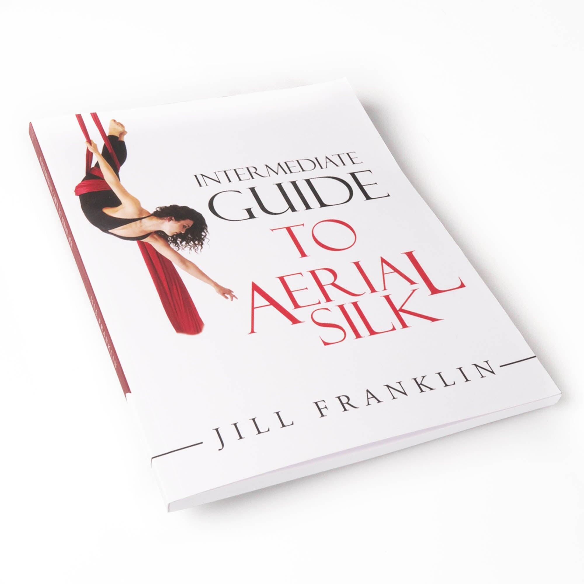 Intermediate Guide to Aerial Silk by Jill Franklin 6/7