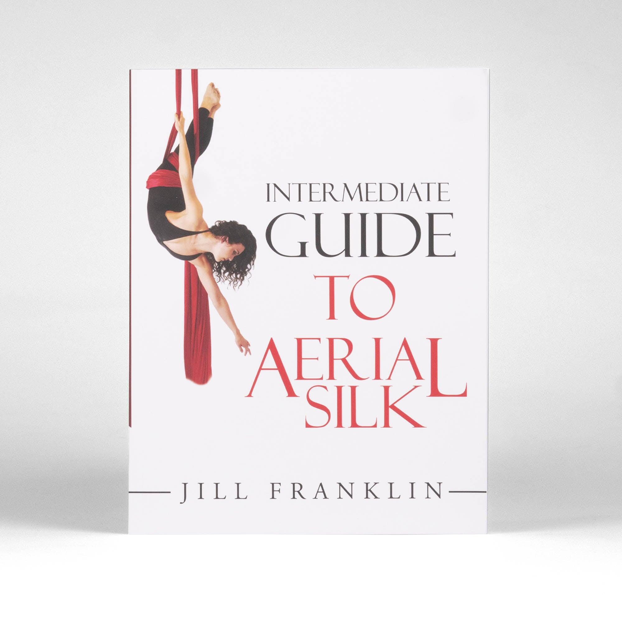 Intermediate Guide to Aerial Silk by Jill Franklin 1/7