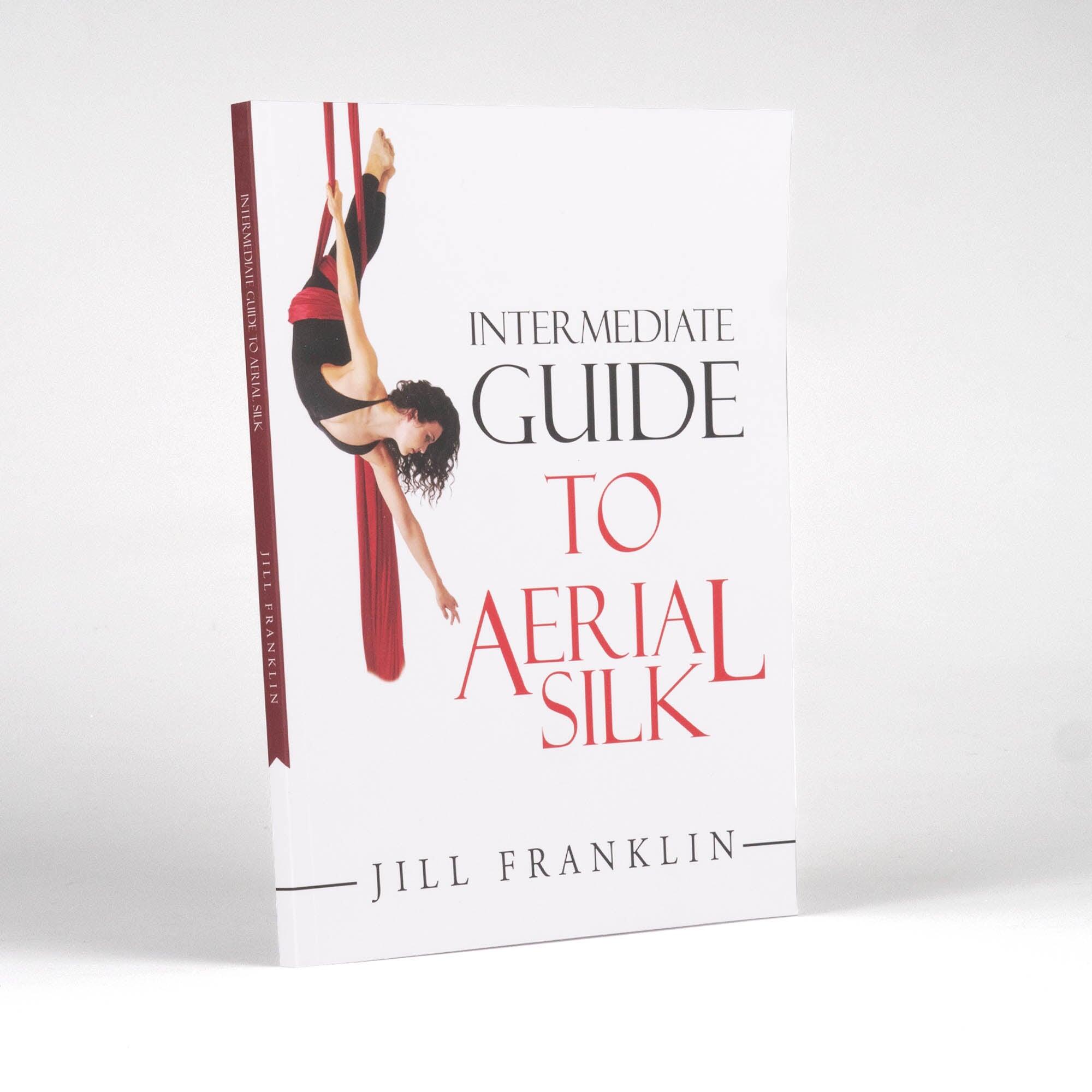 Intermediate Guide to Aerial Silk by Jill Franklin 2/7
