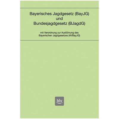 BLV BUCHVERLAG Buch: Bayerisches Jagdgesetz und Bundesjagdgesetz