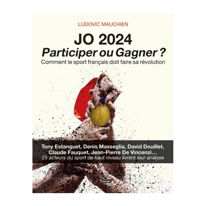 JO2024 : Participer ou Gagner ? - 4TRAINER Editions