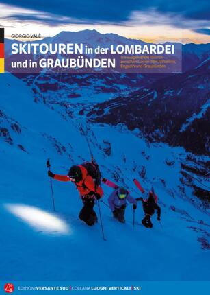 Skitourenführer Lombardei & Graubünden, 110 Touren, 440 S. Deutsch