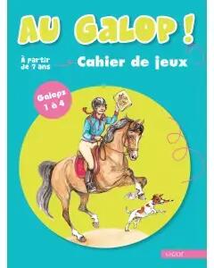 Au Galop ! Cahier de jeux Galops 1 à 4
