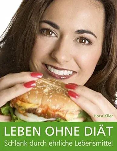 Leben ohne Diät - Schlank durch ehrliche Lebensmittel 1/1