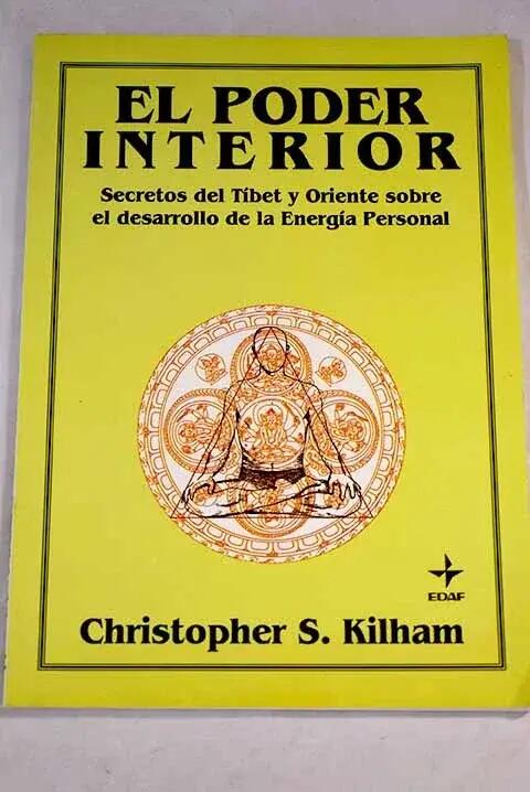El poder interior - prácticas tibetanas y orientales para potenciar tu energía 1/1