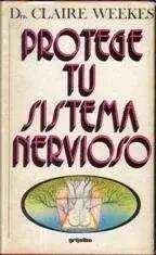 Protege tu sistema nervioso - Claire Weekes, tapa dura, 223 páginas 1/1