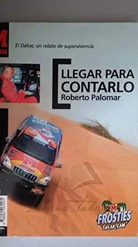 Libro - Dakar - Relato de supervivencia - Llegar para contarlo 1/1