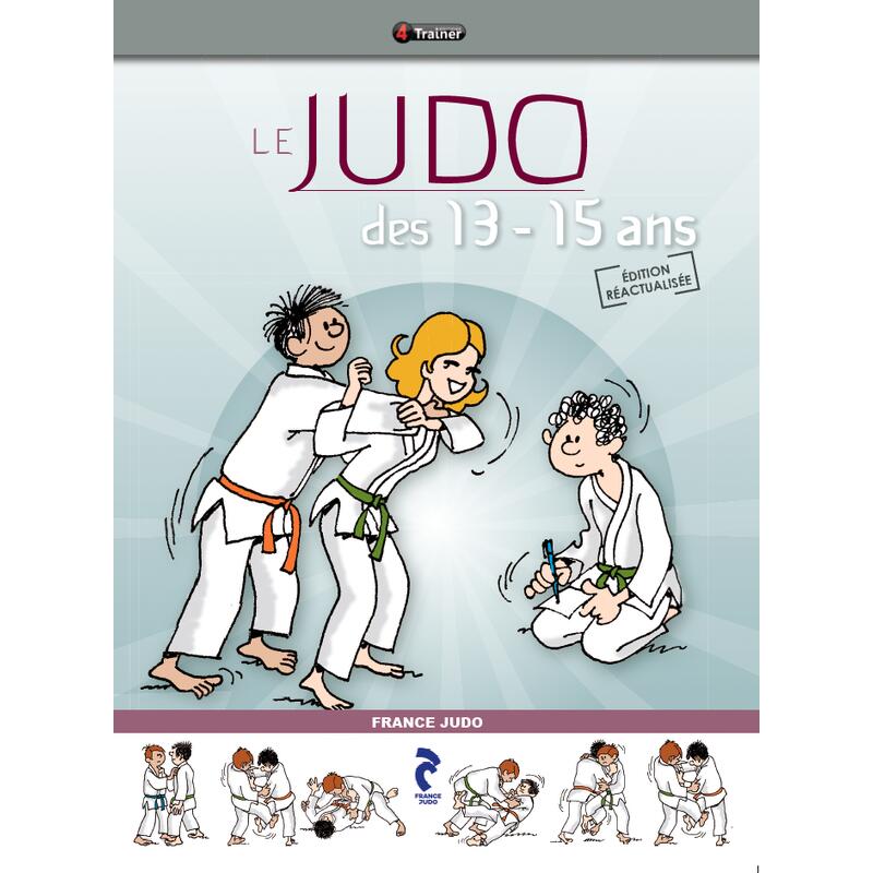 Le Judo des 13-15 ans - 4TRAINER Editions