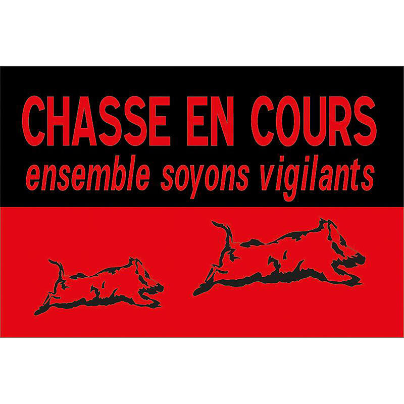 PANNEAU DE SIGNALISATION CHASSE EN COURS