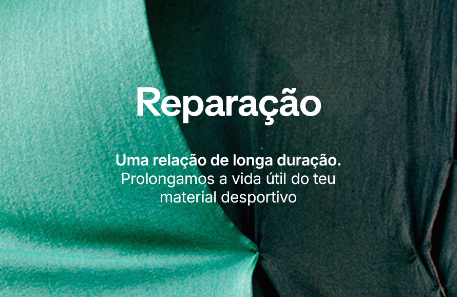 Reparação. Uma relação de longa duração. Prolongamos a vida útil do teu material desportivo.