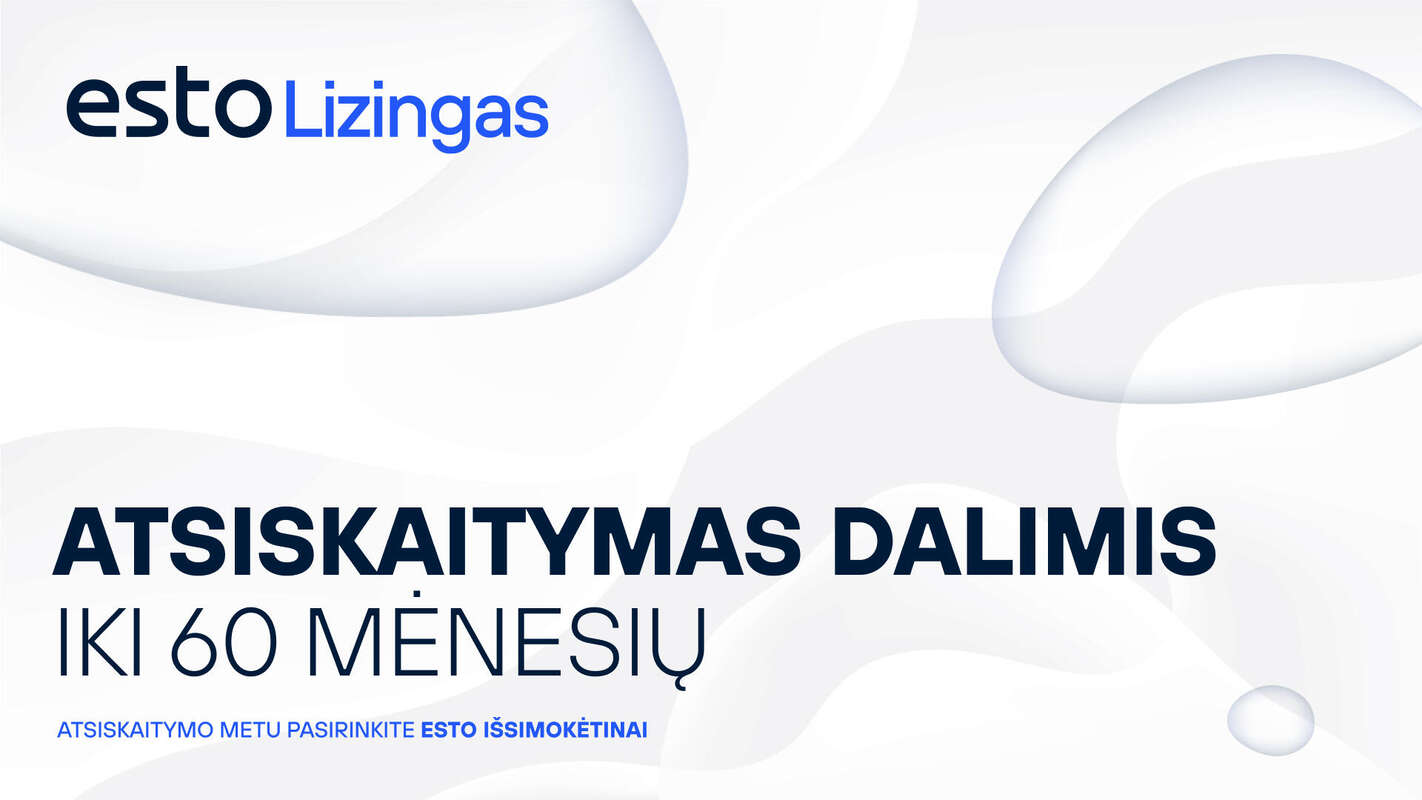 Esto Lizingas. Atsiskaitymas dalimis. Iki 60 mėnesių. Atsiskaitymo metu pasirinkite šesto išsimokėtinai.