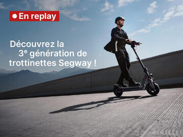 Découvrez le replay de notre live Segway-Ninebot