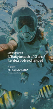 Jeu concours : l'easybreath a 10 ans tentez votre chance d'en gagner un !