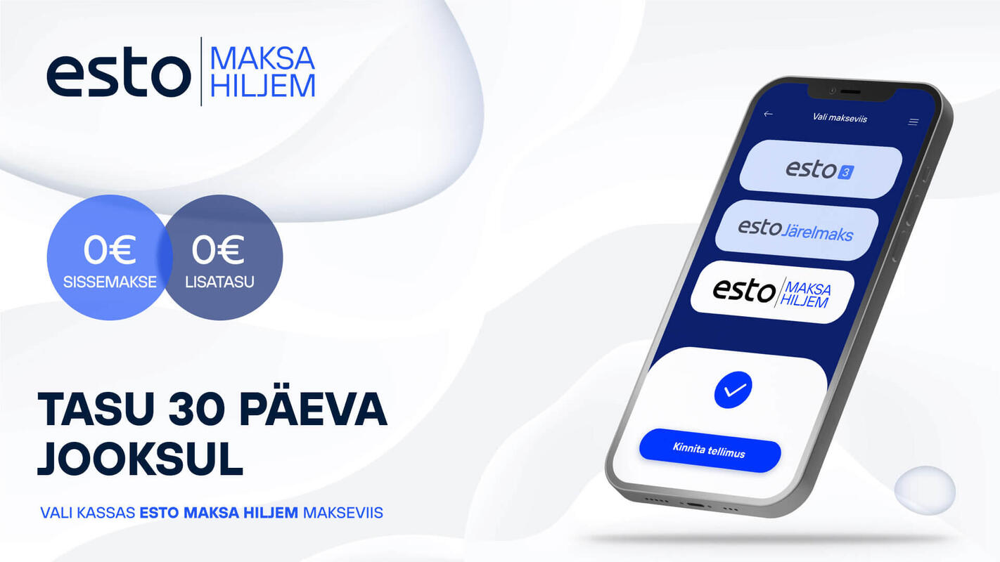 Esto. Maksa hiljem. 0 € sissemakse. 0 € lisatasu. Tasu 30 päeva jooksul. Vali kassas Esto 'Maksa hiljem' makseviis.