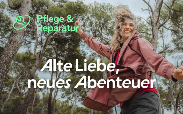Eine lachende Frau in einer Outdoorjacke in einen Pinienwald. Im Bild stehen die Texte „Alte Liebe, neues Abenteuer“ und oben links „Pflege & Reparatur“ und das Logo dazu.