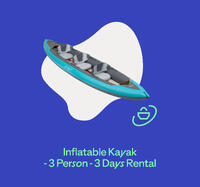 3 Days Rent Inflatable  Kayak 2-3 Persons 