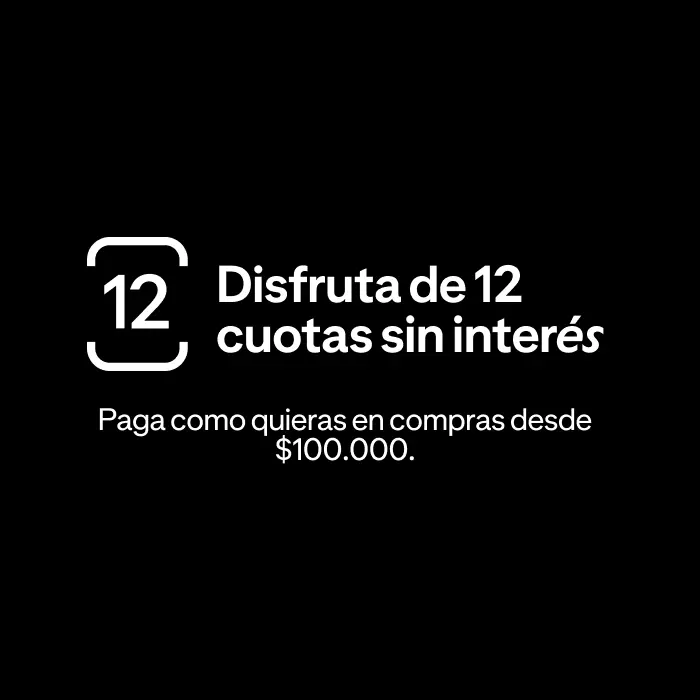 Disfruta de 12 cuotas sin interés en compras desde $100.000.