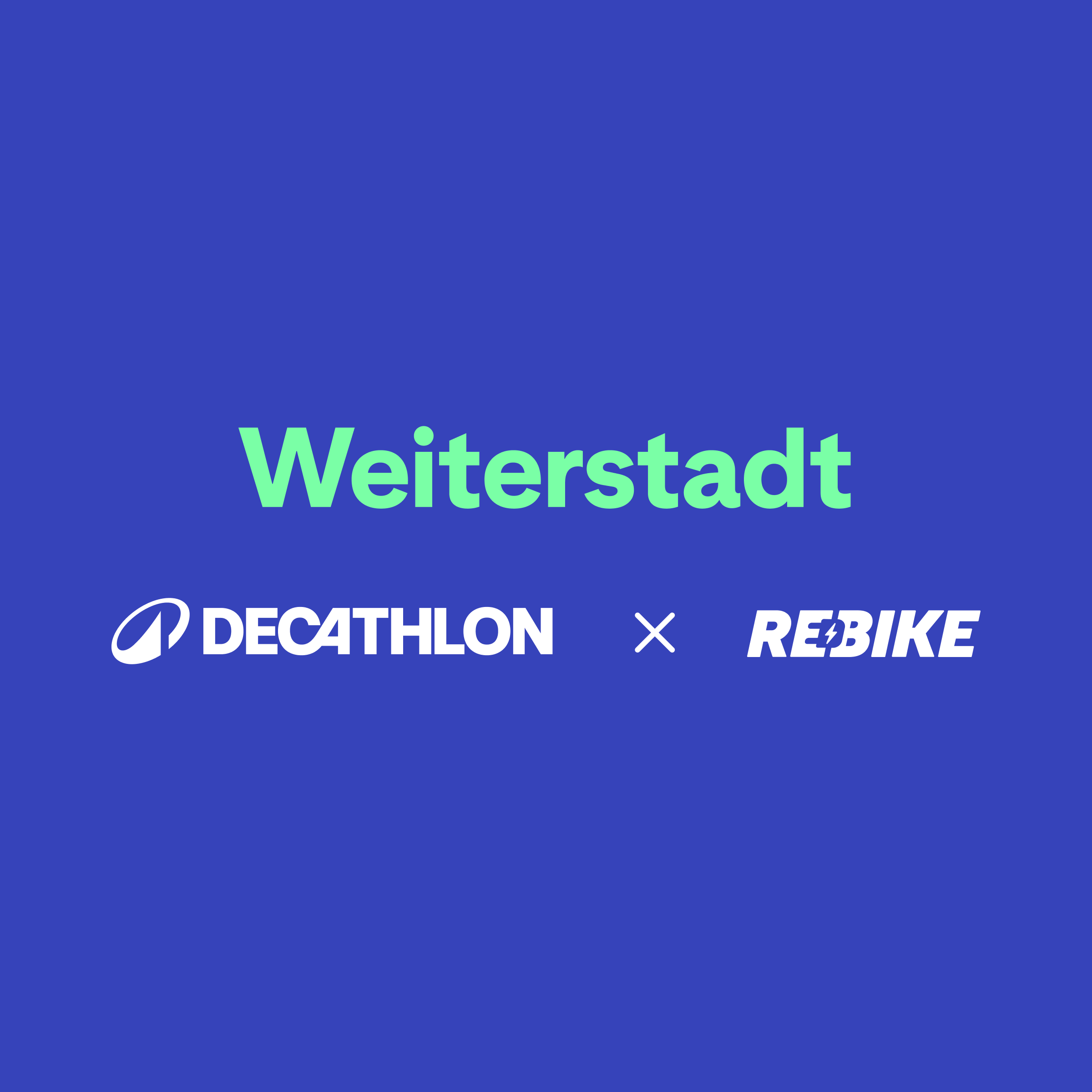 Blaues Banner mit dem grünen Schriftzug „Weiterstadt“ im oberen Bereich. Darunter stehen weiß auf blau die Logos von „Decathlon“ und „Rebike“, verbunden durch ein „X“, das eine Partnerschaft oder Kooperation signalisiert.