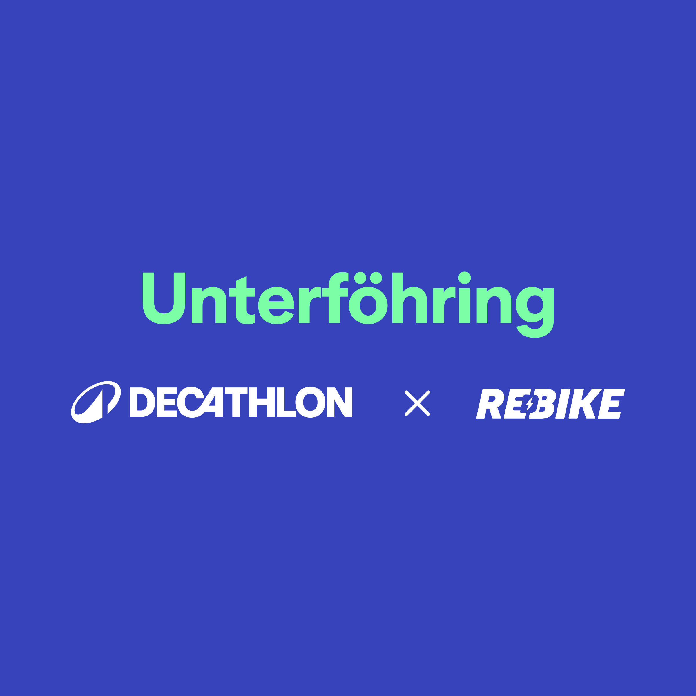 Blaues Banner mit dem grünen Schriftzug „Unterföhring“ im oberen Bereich. Darunter stehen weiß auf blau die Logos von „Decathlon“ und „Rebike“, verbunden durch ein „X“, das eine Partnerschaft oder Kooperation signalisiert.