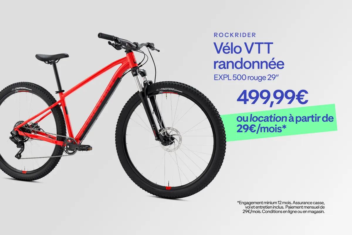 ROCKRIDER VÉLO VTT RANDONNÉE EXPL 500 ROUGE 29 pouces à 499,99€ ou location à 29€/mois*   *Engagement de 12 mois. Assurance casse, vol et entretien inclus. Paiement mensuel de 29€/mois. Conditions en ligne ou en magasin