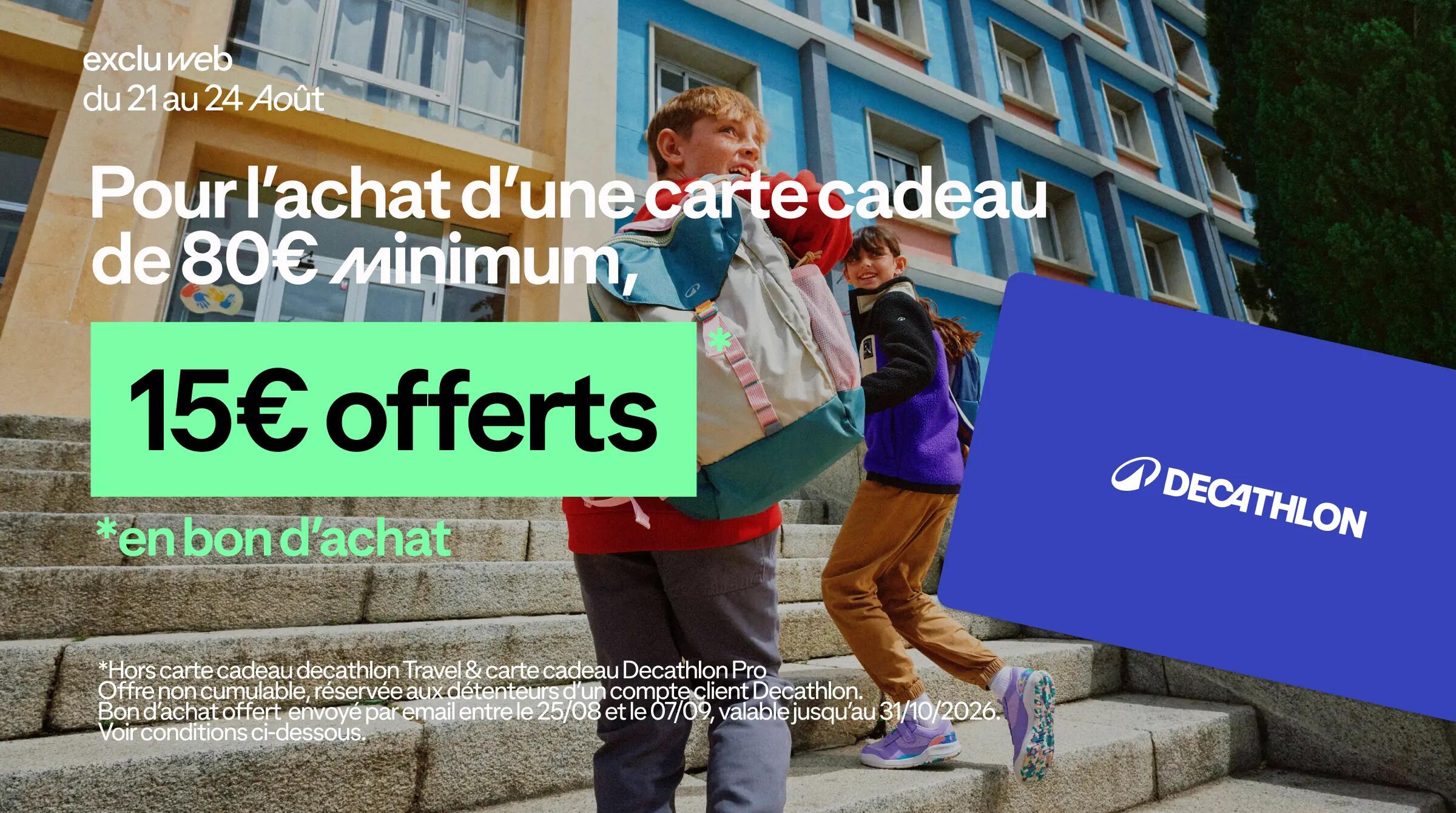 Du 21/08/2026 jusqu’au 24/08/2026, passez en mode vacances: pour tout achat d’une carte cadeau Decathlon de 80 € minimum, vous recevez 15€ offerts en bon d’achat !