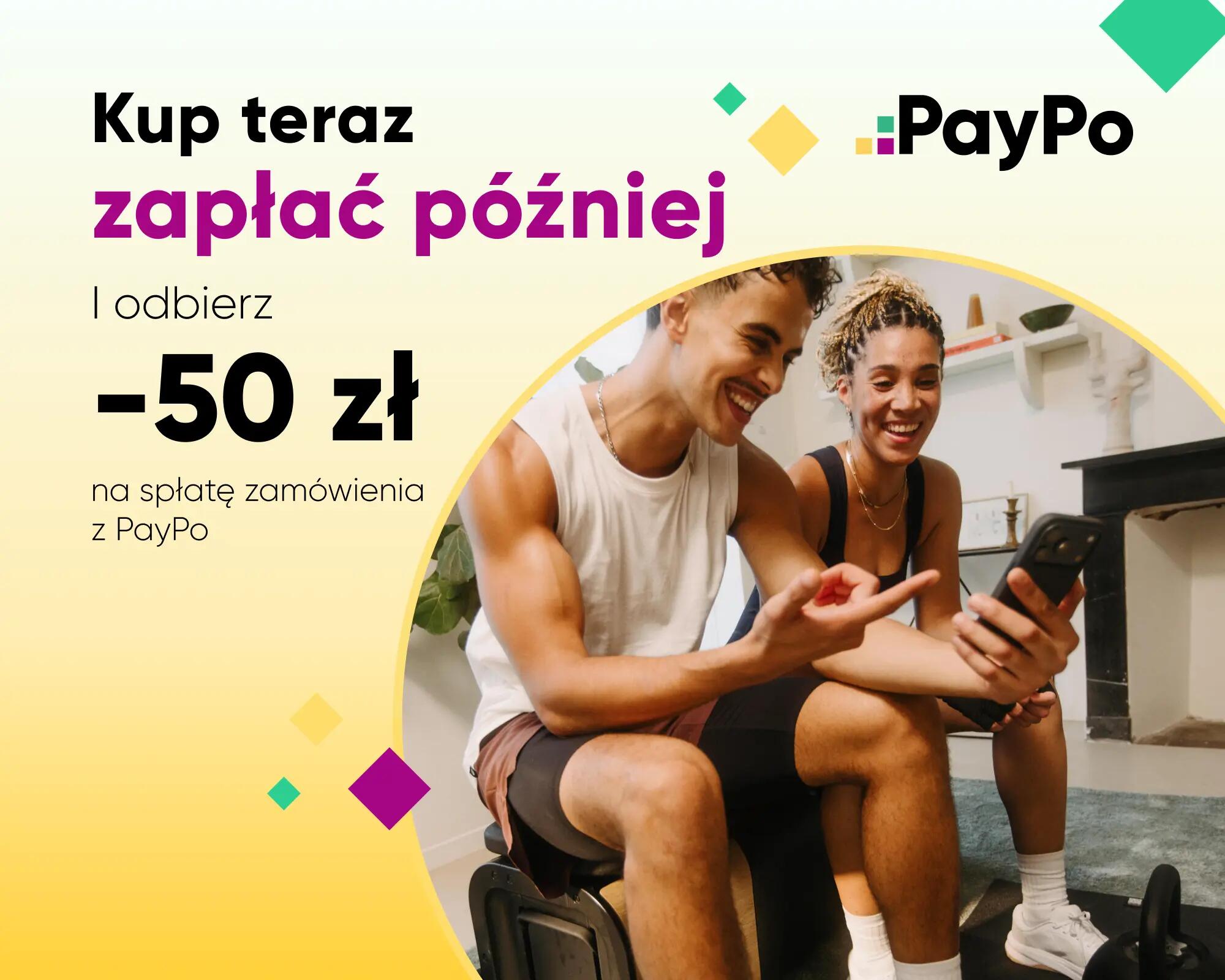 Kup teraz, zapłać później i odbierz -50zł na spłatę zamówienia z PayPo