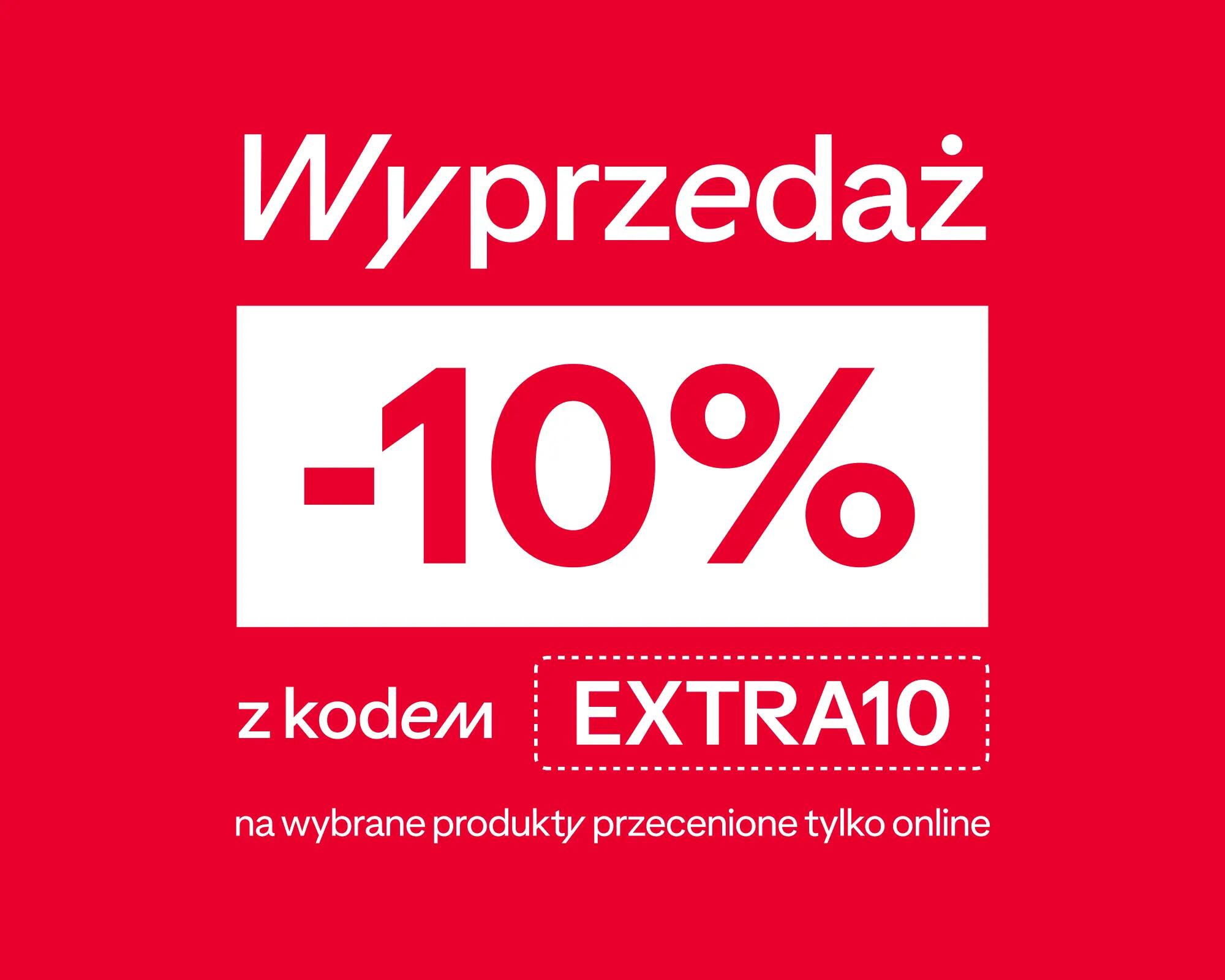 Wyprzedaż -10% z kodem EXTRA 10 na wybrane produkty przecenione