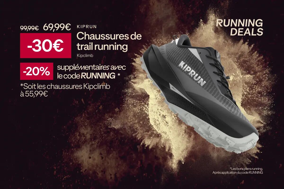 Running deals : -20% avec le code RUNNING Du 05 au 11 octobre.  Exclu web Voir conditions. Bons plans running  KIPRUN Chaussures de trail running homme, Kiprun Kipclimb noir 99,99€ -> 69,99€ -> 55,99€  -20% supplémentaire Soit 55,99€ après application du code RUNNING