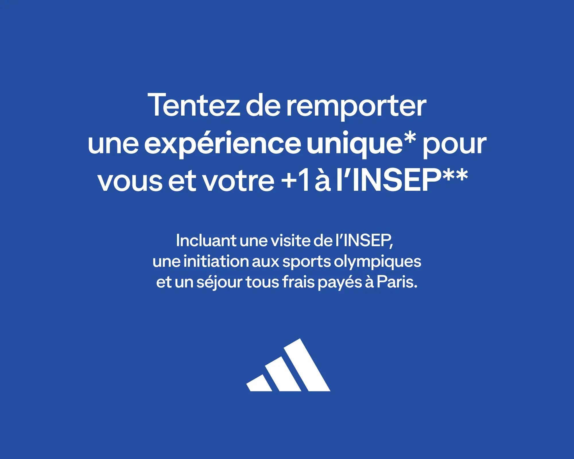 Double ton équipement, double les avantages : -50% sur le 2e article adidas & une expérience adidas unique à l’INSEP à remporter*