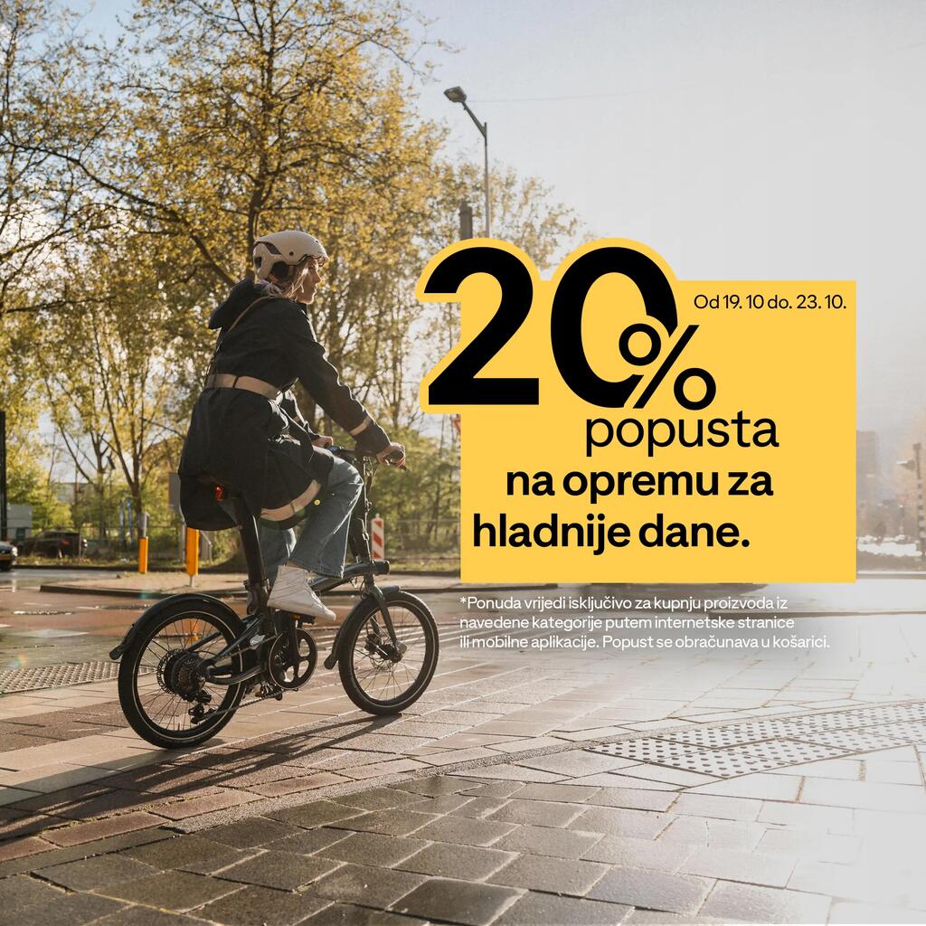 20% popusta na biciklističku opremu za hladnije dane. Vrijedi od 19.10 do 31.10. Ponuda vrijedi putime internet stranice ili mobilne aplikacije i popust se obračunava u košarici.