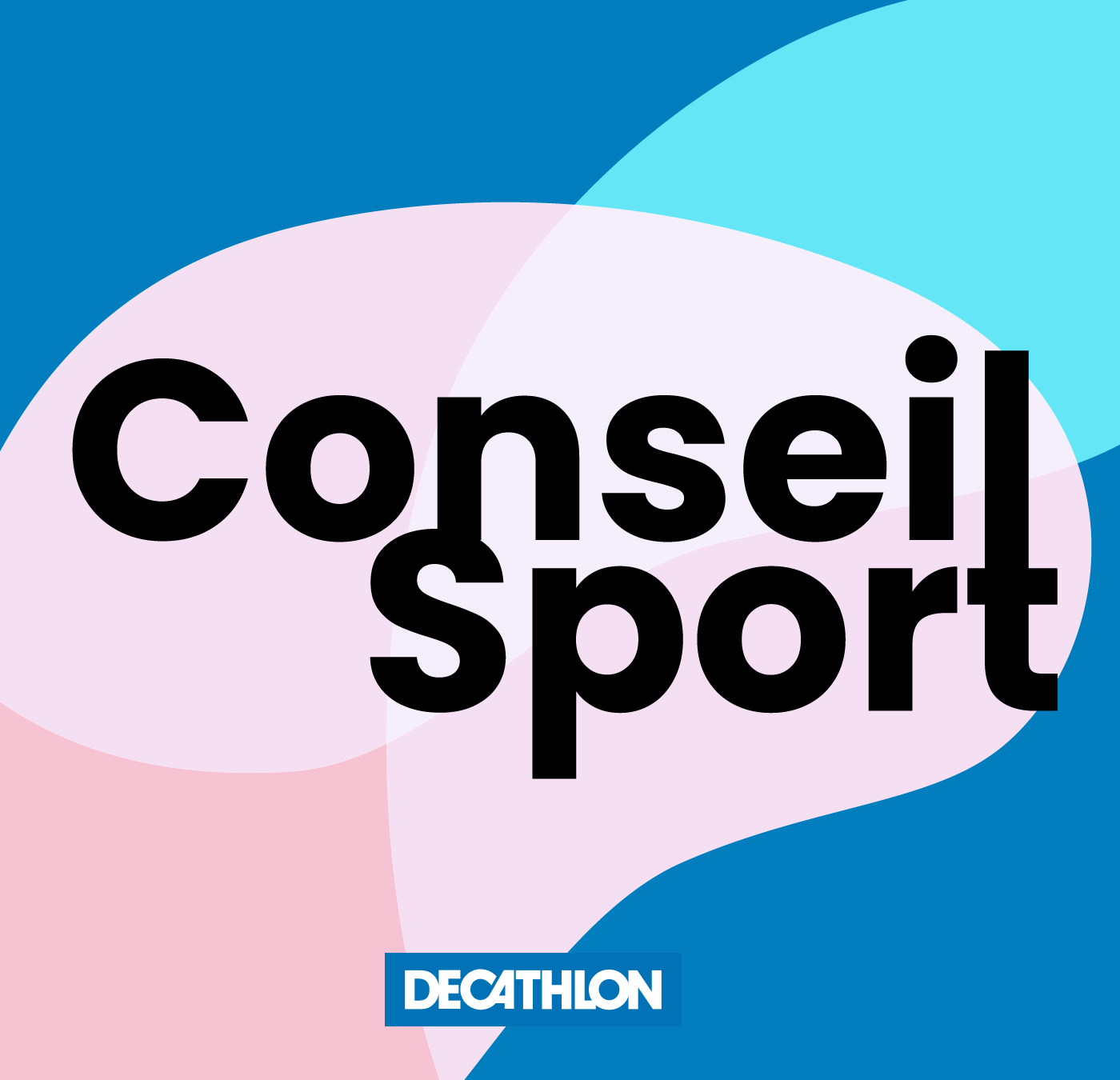Conseil Sport, le podcast bien-être, santé et nutrition de DECATHLON